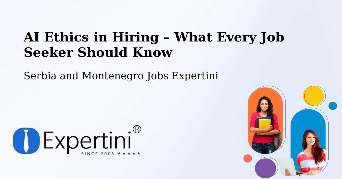 AI Ethics in Recruitment & Hiring – La Ronge - La Ronge, Serbia and Montenegro Jobs Expertini
