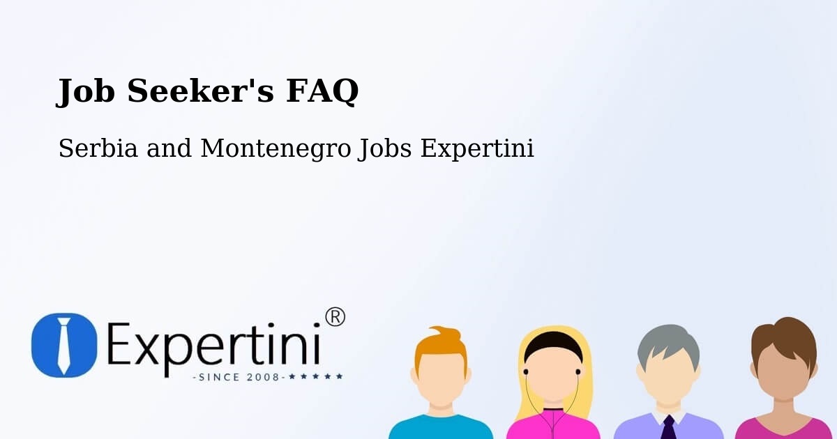 Job Seeker FAQ – La Ronge - Serbia and Montenegro Jobs Expertini