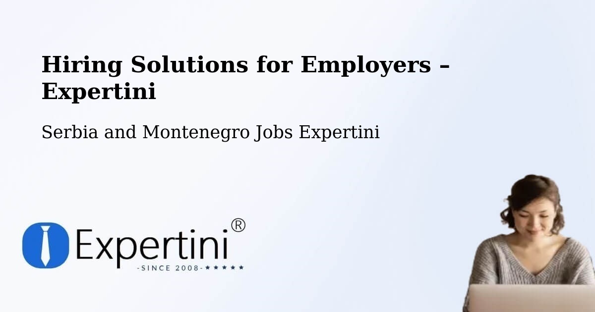 Hiring Solutions for Employers in La Ronge - La Ronge, Serbia and Montenegro Jobs Expertini
